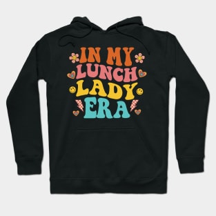 In My Lunch Lady Era Hoodie